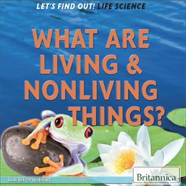 Cover image for What Are Living and Nonliving Things?