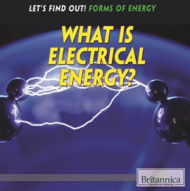 Imagen de portada para What Is Electrical Energy?