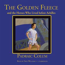 Cover image for The Golden Fleece And The Heroes Who Lived Before Achilles