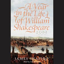 Cover image for A Year in the Life of William Shakespeare, 1599