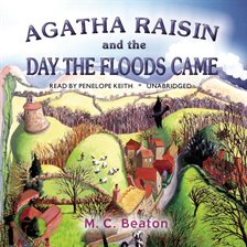 Cover image for Agatha Raisin and the Day the Floods Came