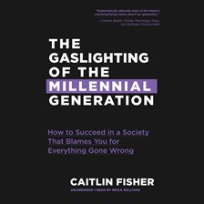 Imagen de portada para The Gaslighting of the Millennial Generation