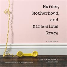 Cover image for Murder, Motherhood, and Miraculous Grace