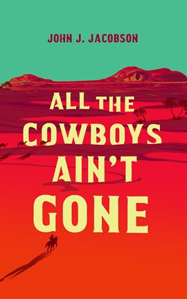 Imagen de portada para All the Cowboys Ain't Gone