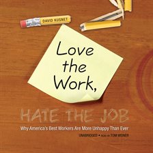 Imagen de portada para Love the Work, Hate the Job
