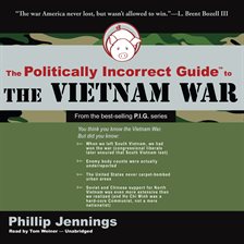Imagen de portada para The Politically Incorrect Guide to the Vietnam War