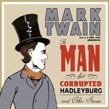 Cover image for The Man That Corrupted Hadleyburg and Other Stories