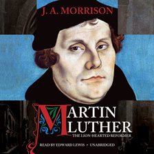 Cover image for Martin Luther, the Lion-Hearted Reformer