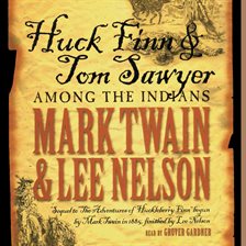 Cover image for Huck Finn and Tom Sawyer Among the Indians
