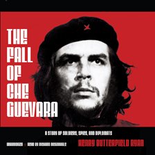 Cover image for The Fall of Che Guevara