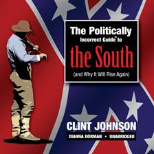Cover image for The Politically Incorrect Guide to the South (and Why It Will Rise Again)