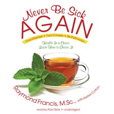 Cover image for Never Be Sick Again