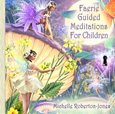 Cover image for Faerie Guided Meditations for Children