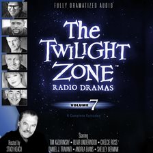 Cover image for The Twilight Zone Radio Dramas, Volume 7