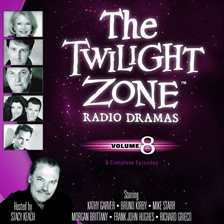 Cover image for The Twilight Zone Radio Dramas, Volume 8