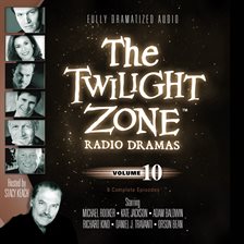 Cover image for The Twilight Zone Radio Dramas, Volume 10