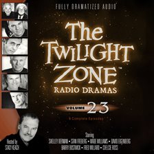 Cover image for The Twilight Zone Radio Dramas, Volume 23