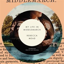 Cover image for My Life In Middlemarch
