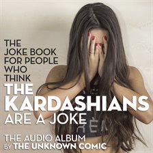 Imagen de portada para The Joke Book for People Who Think the Kardashians Are a Joke