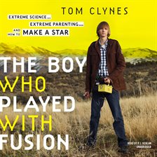 Cover image for The Boy Who Played with Fusion