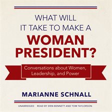 Cover image for What Will It Take to Make a Woman President?