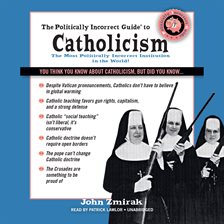 Cover image for The Politically Incorrect Guide to Catholicism