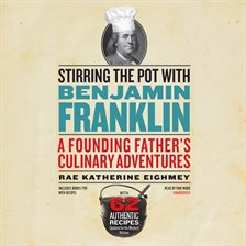 Cover image for Stirring the Pot with Benjamin Franklin