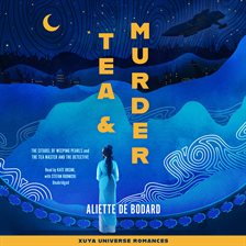 Imagen de portada para Tea and Murder: Stories of the Xuya Universe