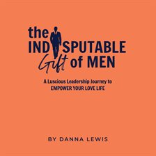 Cover image for The Indisputable Gift of Men