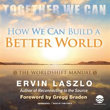 Cover image for How We Can Build a Better World: The Worldshift Manual