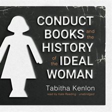 Imagen de portada para Conduct Books and the History of the Ideal Woman