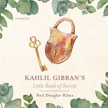 Imagen de portada para Kahlil Gibran's Little Book of Secrets