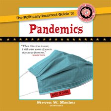 The Politically Incorrect Guide to Pandemics