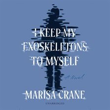 Cover image for I Keep My Exoskeletons to Myself
