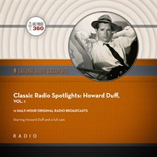 Cover image for Classic Radio Spotlights: Howard Duff, Volume 1