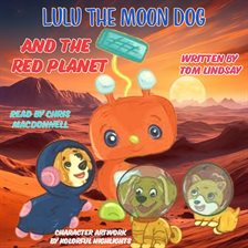 Imagen de portada para Lulu the Moon Dog and the Red Planet