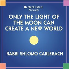 Cover image for Only The Light of The Moon Can Create a New World
