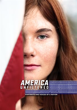 Cover image for America Unfiltered: Portraits and Voices of a Nation