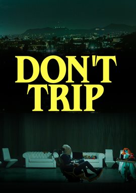 Don't Trip Don't Trip