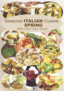 Cover image for Seasonal Italian Cuisine: SPRING with Chef Tom Small