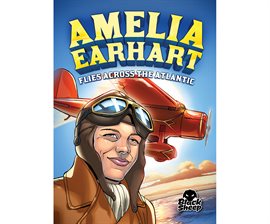 Cover image for Amelia Earhart Flies Across the Atlantic