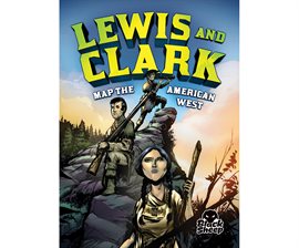 Cover image for Lewis and Clark Map the American West