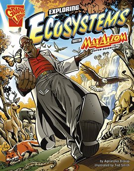 Imagen de portada para Exploring Ecosystems with Max Axiom, Super Scientist