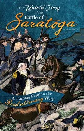 Cover image for The Untold Story of the Battle of Saratoga