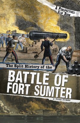 Cover image for The Split History of the Battle of Fort Sumter