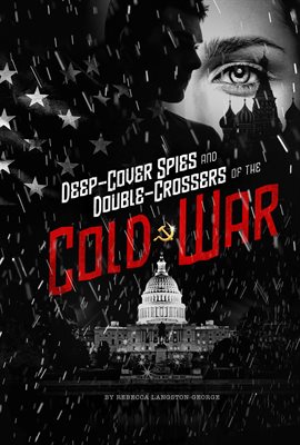 Cover image for Deep-Cover Spies and Double-Crossers of the Cold War