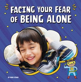 Cover image for Facing Your Fear of Being Alone