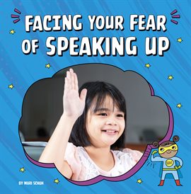 Cover image for Facing Your Fear of Speaking Up