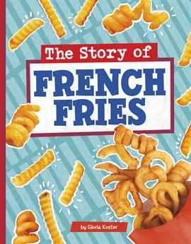 Cover image for The Story of French Fries