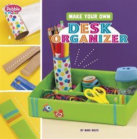Cover image for Make Your Own Desk Organizer